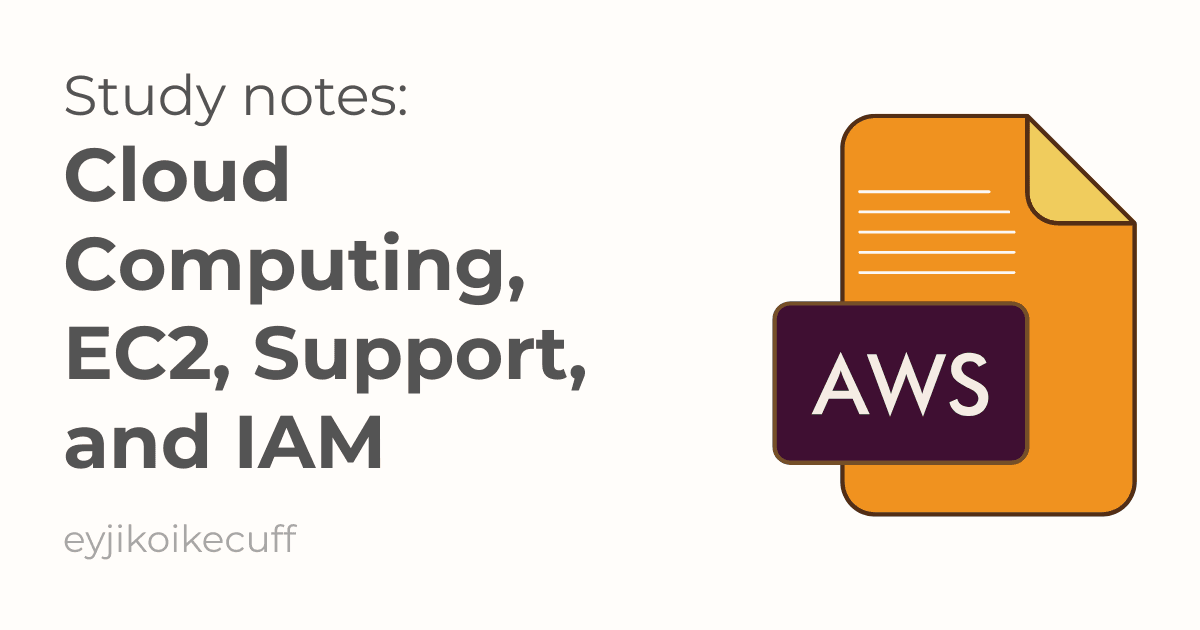 AWS Cert: Cloud Computing, EC2, Support, and IAM